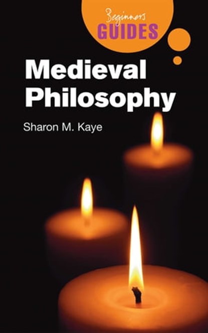 Medieval Philosophy, Sharon M. Kaye - Ebook - 9781780741680