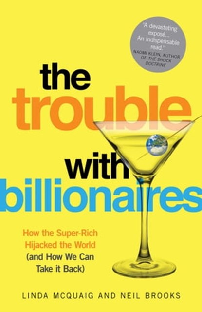 The Trouble with Billionaires, Linda McQuaig ; Neil Brooks - Ebook - 9781780742205