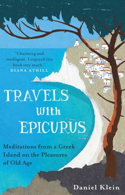 Travels with Epicurus, Daniel Klein - Ebook - 9781780742212