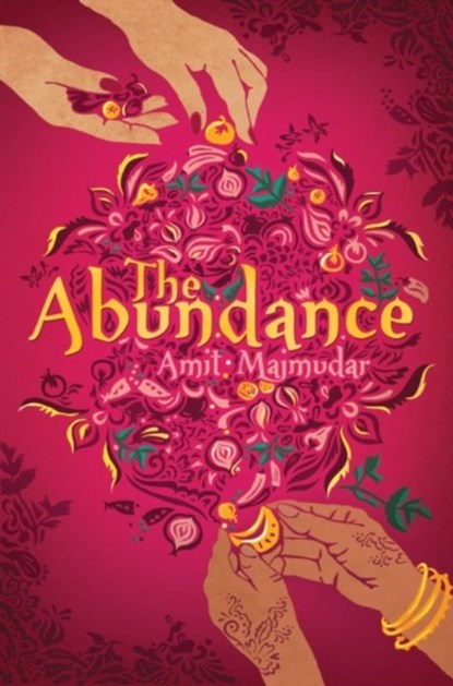 The Abundance, Amit Majmudar - Paperback - 9781780742687
