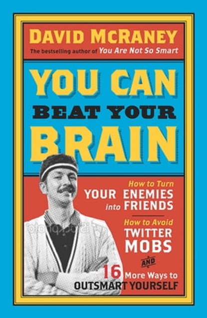 You Can Beat Your Brain, David McRaney - Ebook - 9781780743165