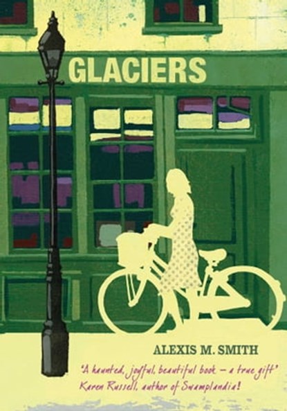 Glaciers, Alexis M. Smith - Ebook - 9781780743233