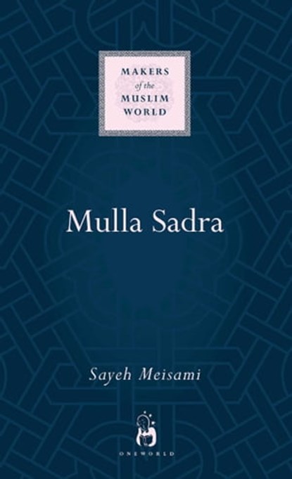 Mulla Sadra, Sayeh Meisami - Ebook - 9781780743349