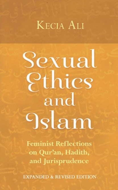 Sexual Ethics and Islam, Kecia Ali - Paperback - 9781780743813