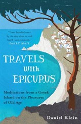 Travels with Epicurus - Daniel Klein - 9781780744124