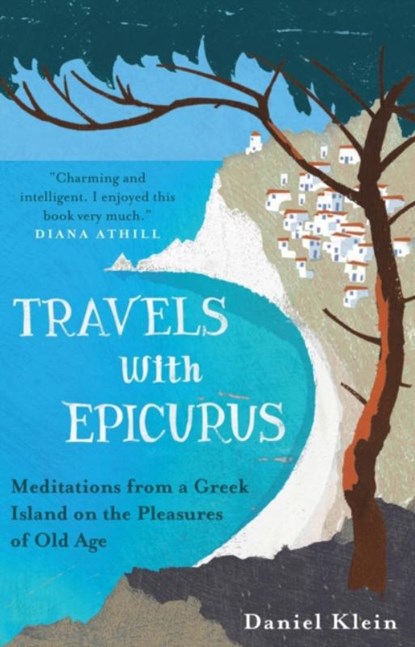 Travels with Epicurus, Daniel Klein - Paperback - 9781780744124