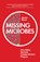 Missing Microbes, BLASER,  Martin - Paperback - 9781780744414