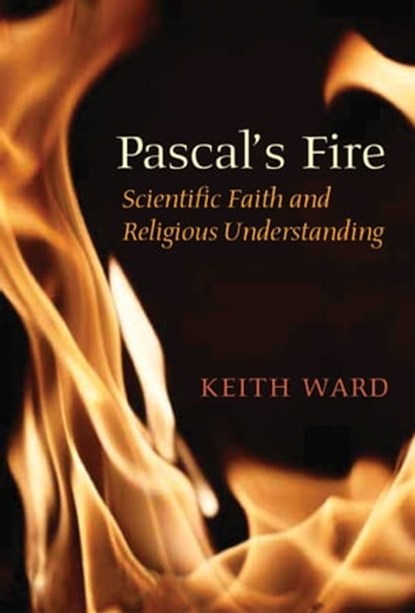 Pascal's Fire, Keith Ward - Ebook - 9781780744582
