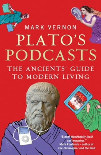 Plato's Podcasts, Mark Vernon - Ebook - 9781780744612