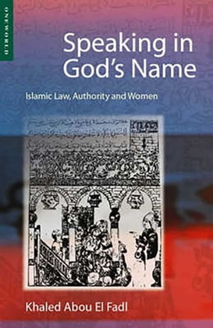Speaking in God's Name, Khaled Abou El Fadl - Ebook - 9781780744681