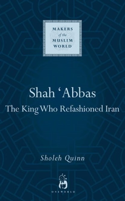 Shah Abbas, Sholeh Quinn - Ebook - 9781780745688