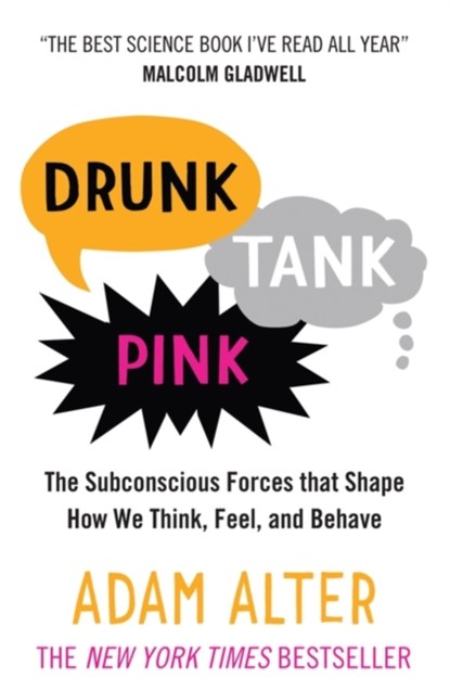 Drunk Tank Pink, Adam Alter - Paperback - 9781780745831