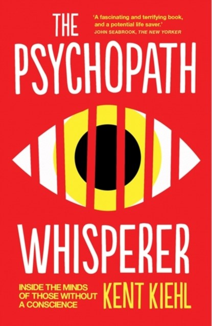 The Psychopath Whisperer, Kent Kiehl - Paperback - 9781780746890