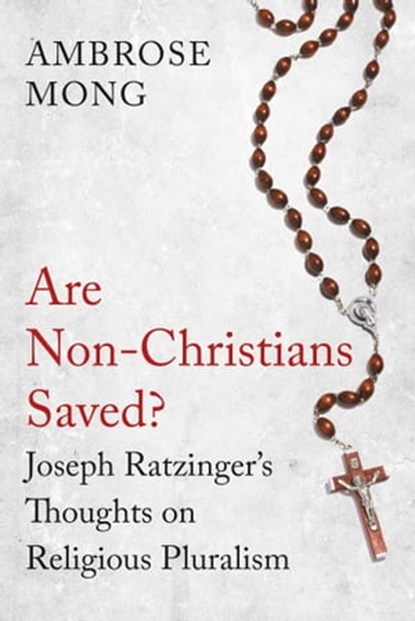 Are Non-Christians Saved?, Ambrose Mong - Ebook - 9781780747156