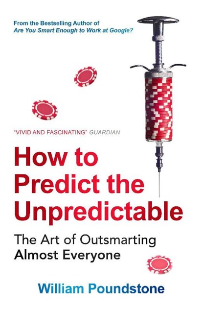 How to Predict the Unpredictable, William Poundstone - Paperback - 9781780747200