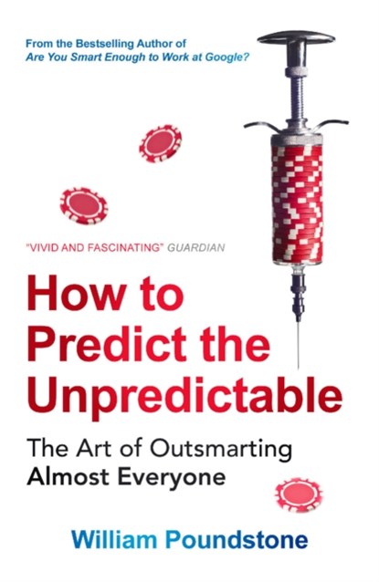 How to Predict the Unpredictable, William Poundstone - Paperback - 9781780747200