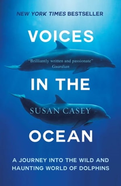 Voices in the Ocean, Susan Casey - Ebook - 9781780747231