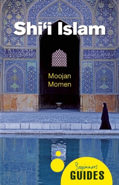 Shi'i Islam, Moojan Momen - Paperback - 9781780747873