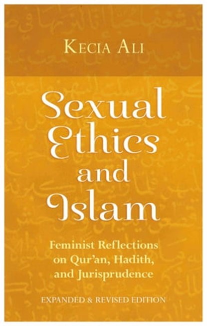 Sexual Ethics and Islam, Kecia Ali - Ebook - 9781780748535