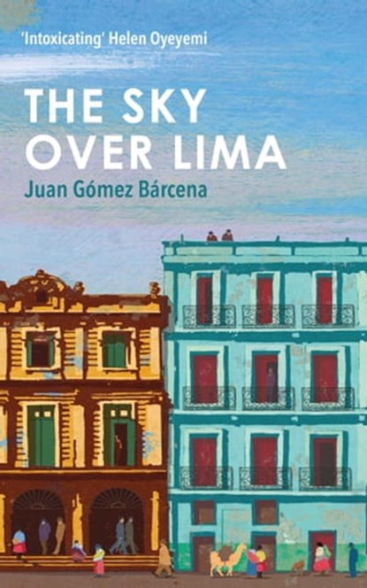 The Sky Over Lima, Juan Gómez Bárcena - Ebook - 9781780749105