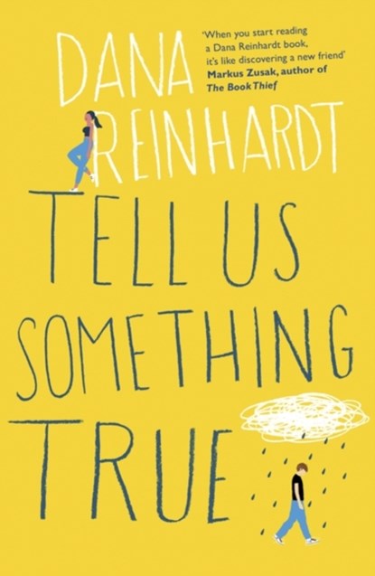 Tell Us Something True, Dana Reinhardt - Paperback - 9781780749730
