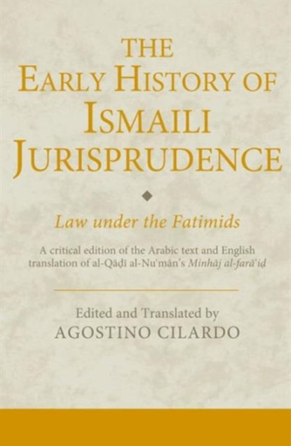 The Early History of Ismaili Jurisprudence, Agostino Cilardo - Gebonden - 9781780761299