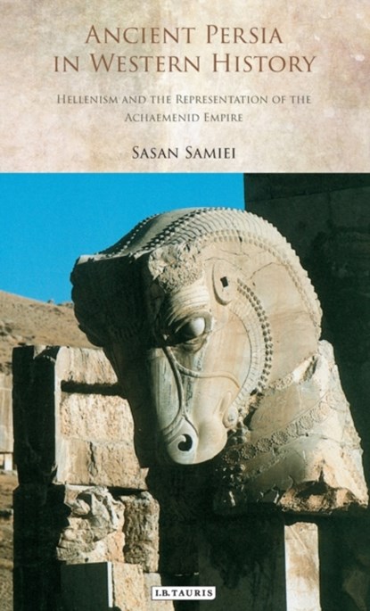 Ancient Persia in Western History, Sasan Samiei - Gebonden - 9781780764801