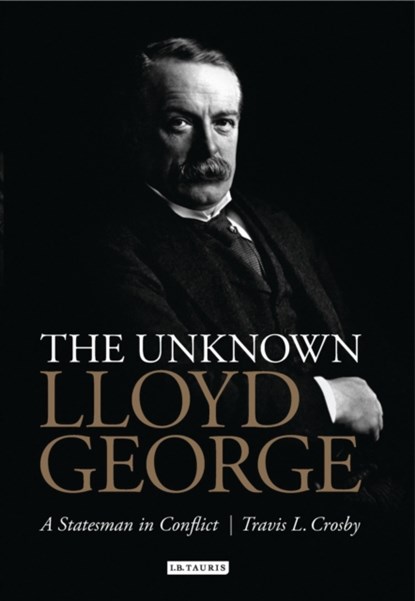 The Unknown Lloyd George, Travis L. Crosby - Gebonden - 9781780764856