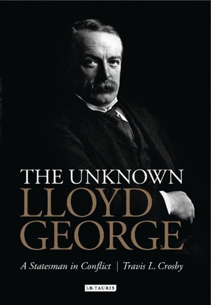 The Unknown Lloyd George, Travis L. Crosby - Gebonden - 9781780764856