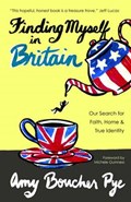 Finding Myself in Britain | Amy Boucher Pye | 