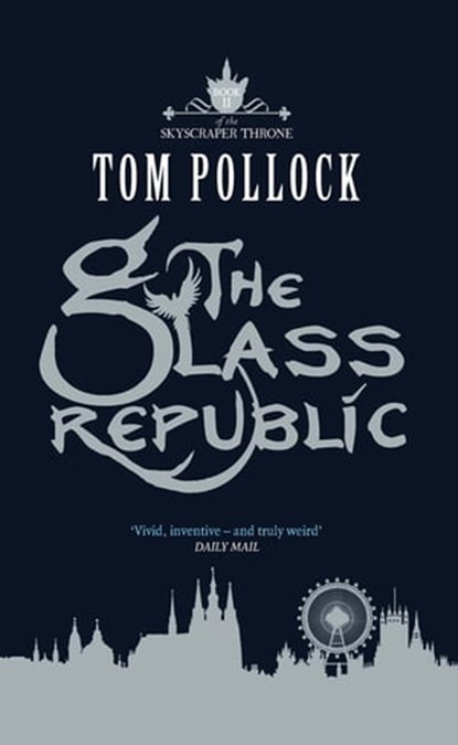 The Glass Republic, Tom Pollock - Ebook - 9781780870120