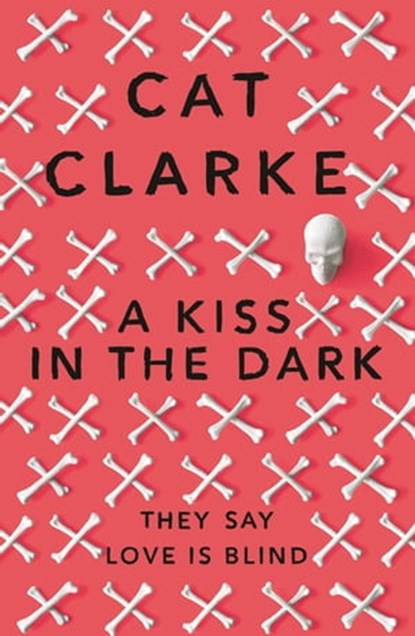A Kiss in the Dark, Cat Clarke - Ebook - 9781780870489