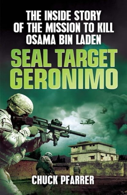SEAL Target Geronimo, Chuck Pfarrer - Ebook - 9781780874630