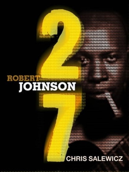 27: Robert Johnson, Chris Salewicz - Ebook - 9781780875392
