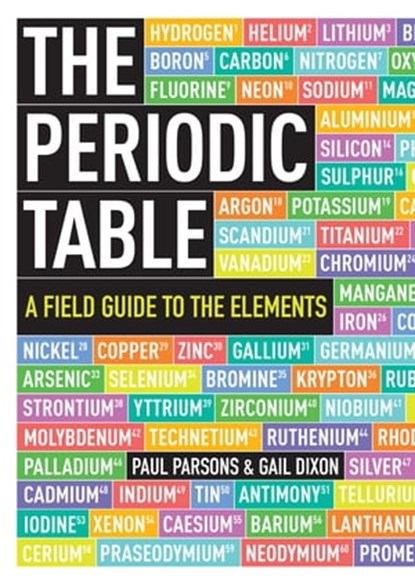 The Periodic Table, Paul Parsons ; Gail Dixon - Ebook - 9781780875682