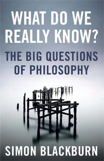 What Do We Really Know?, Simon Blackburn - Paperback - 9781780875873