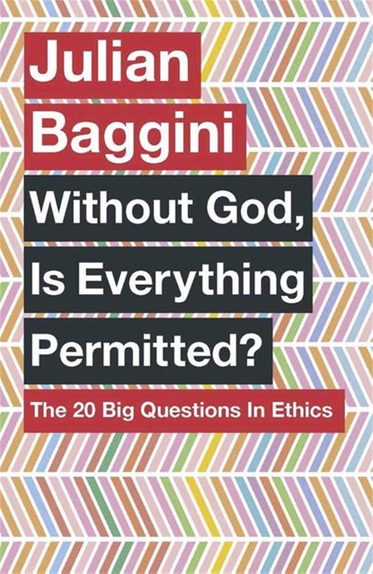 Without God, Is Everything Permitted?, Julian Baggini - Paperback - 9781780875972