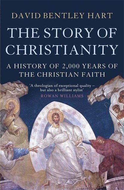 The Story of Christianity, David Bentley Hart - Paperback - 9781780877525