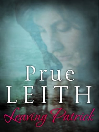 Leaving Patrick, Prue Leith - Ebook - 9781780877976