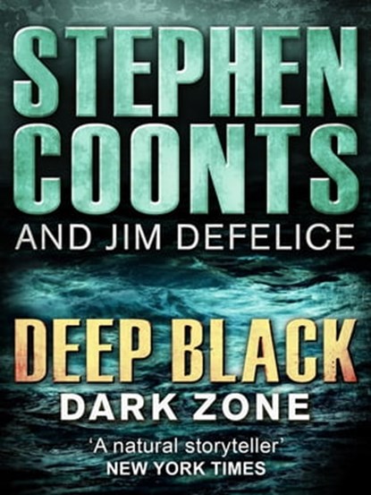 Deep Black: Darkzone, Stephen Coonts ; Jim DeFelice - Ebook - 9781780879277