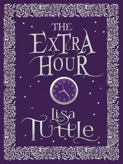 The Extra Hour, Lisa Tuttle - Ebook - 9781780879604