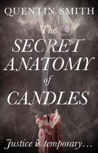 The Secret Anatomy of Candles, Quentin Smith - Paperback - 9781780883922