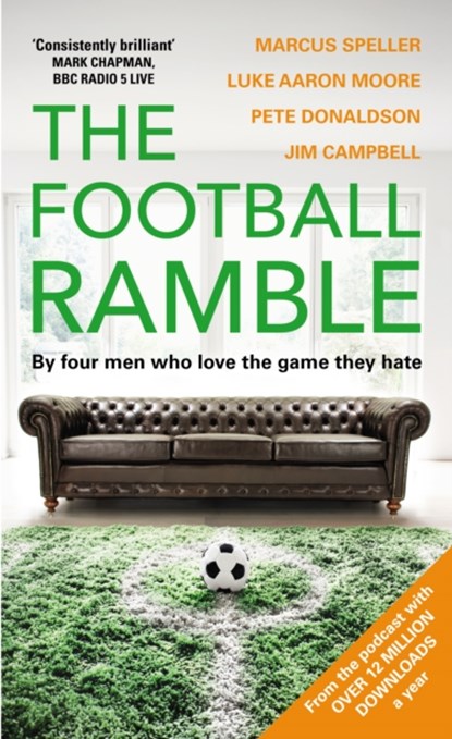 The Football Ramble, Marcus Speller ; Luke Moore ; Pete Donaldson ; Jim Campbell ; The Football Ramble Limited - Gebonden - 9781780896342