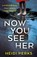 Now You See Her, Heidi Perks - Paperback - 9781780898841