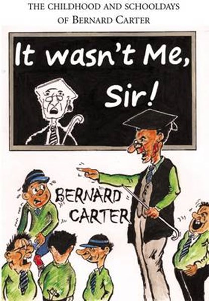 It Wasn't Me Sir!, Bernard Carter - Paperback - 9781780910055