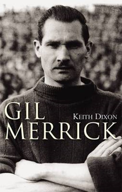 Gil Merrick, Keith Dixon - Paperback - 9781780911038