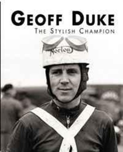 Geoff Duke - The Stylish Champion, Mick Walker - Paperback - 9781780912189