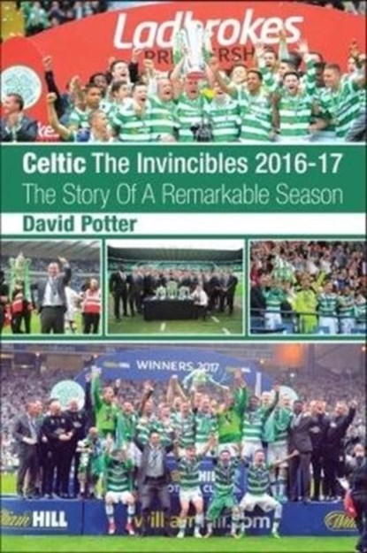 Celtic - The Invincibles 2016-17, David Potter - Paperback - 9781780915593
