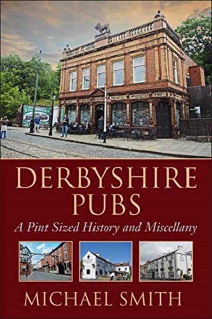 Derbyshire Pubs, Michael Smith - Paperback - 9781780915890