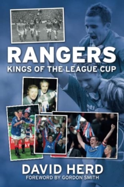 Rangers - Kings of the League Cup, David Herd - Paperback - 9781780916385